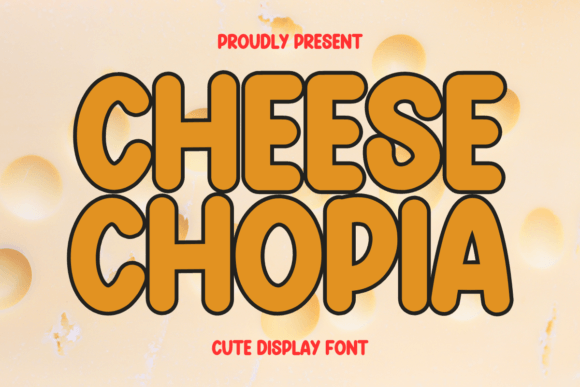 Cheese Chopia: A Playful Display Font